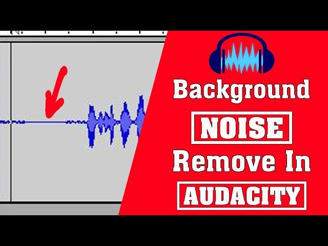 How To Remove Background Noise From Audio in Audacity - Audio Editing