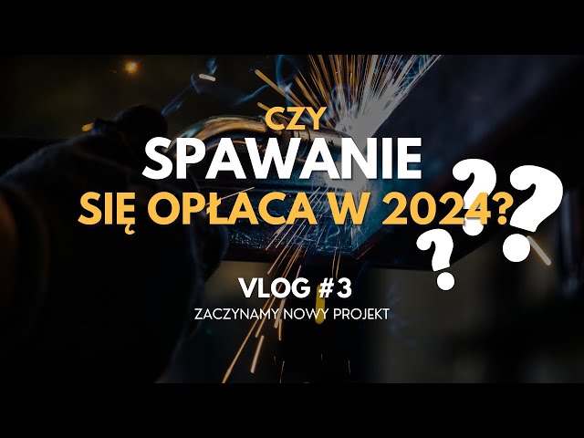 Czy Spawanie Się Opłaca? - Zarobki, Zatrudnienie i Przyszłość w Branży #vlog3