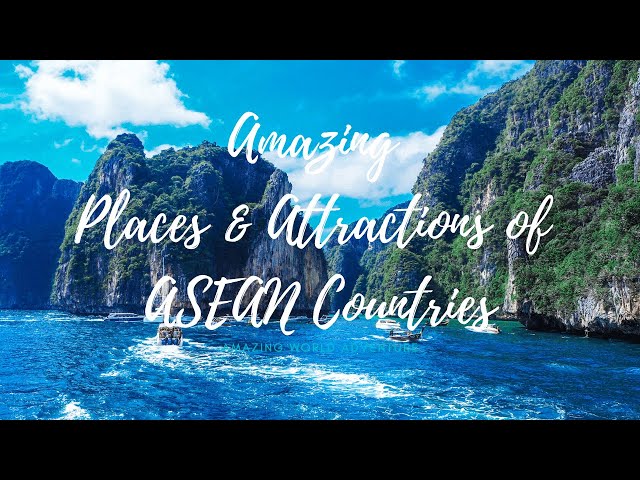 AMAZING TOP PLACES & ATTRACTIONS of ASEAN COUNTRIES