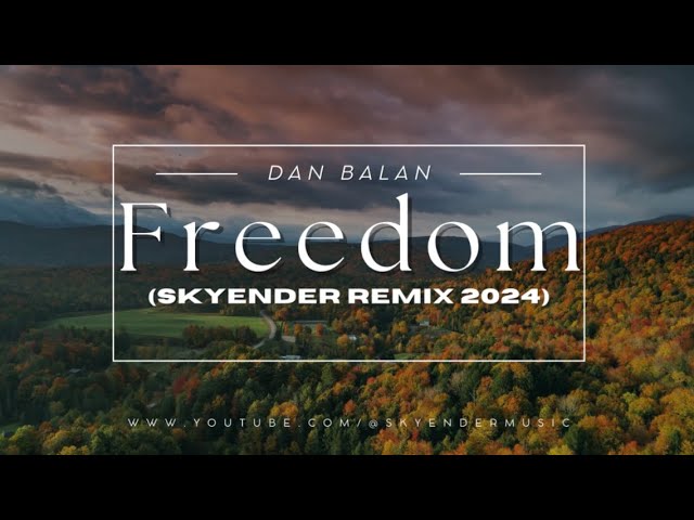 Dan Balan - Freedom (Skyender remix 2024) @danbalanmusic @MediaProMusic @EmotionalTrancer