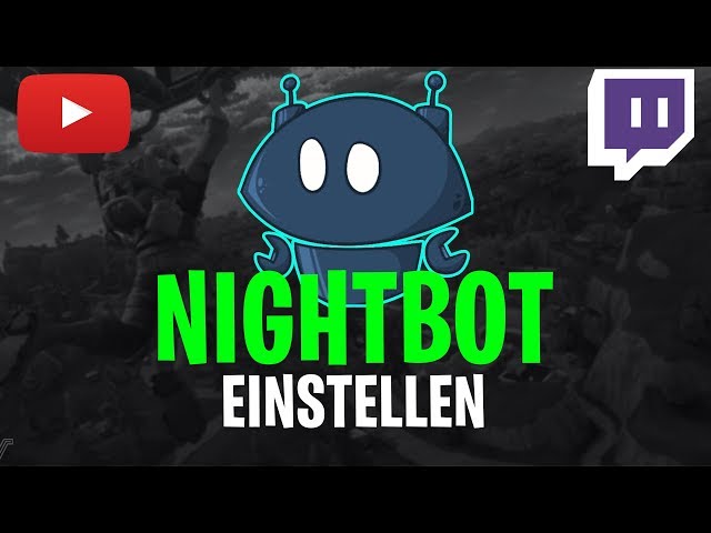 💥Tutorial💥So richtet ihr den Nightbot richtig ein!🙌 | Overview