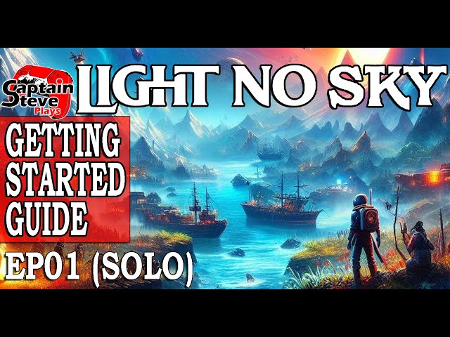 Light No Sky - Play No Man's Sky Like Light No Fire - Game Save - Solo EP01 - Captain Steve