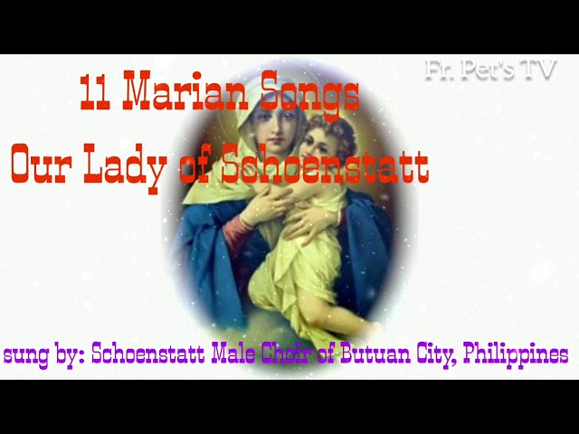 11 Marian Songs (33minutes) Our Lady of Schoenstatt