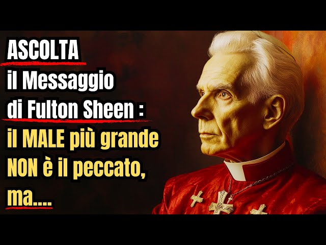 Fulton Sheen: Il messaggio urgente che tutti devono ascoltare!