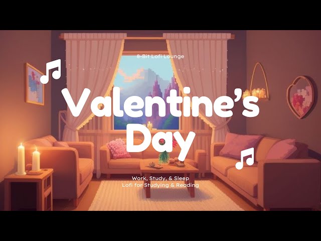 Valentine’s Lofi Soundtrack | Romantic Chill Beats for Love & Relaxation | Cozy Lofi Music Mix ♥️