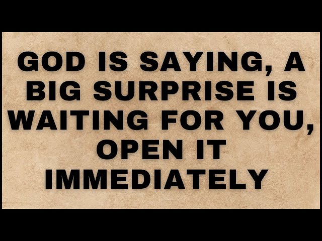 GOD IS SAYING, A BIG SURPRISE IS WAITING FOR YOU, OPEN IT IMMEDIATELY #godmessage #jesusmessage