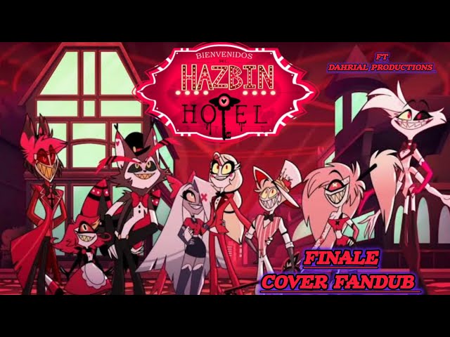 Hazbin Hotel FINALE SONG [Cover Fandub] Ft @DahrialProductionsDubs