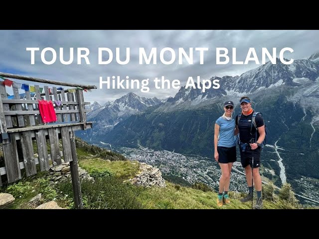 Hiking the Tour du Mont Blanc in 11 days: The full documentary