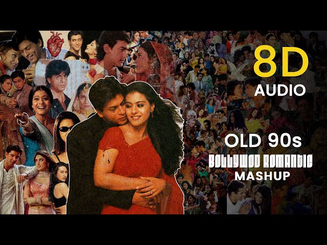 OLD 90s Bollywood Romantic Mashup | Slowed & Reverb | 8D Audio | Chill LOfi 2024