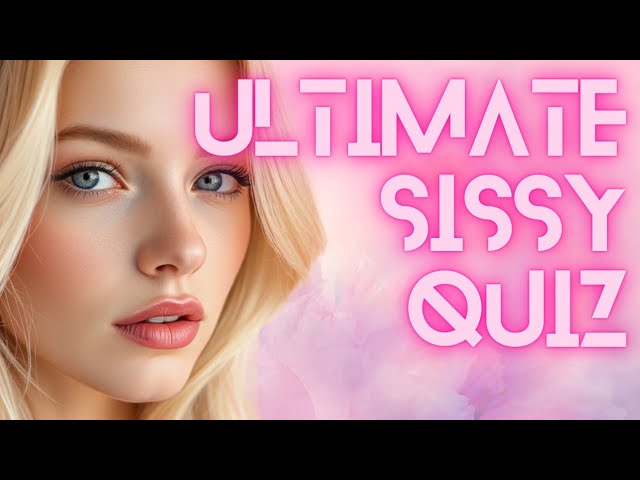 Ultimate Sissy Quiz