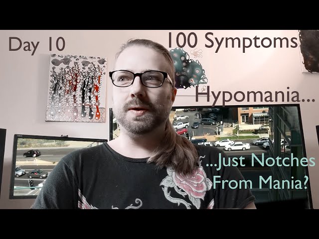 Bipolar Two and Schizoaffective Hypomania - Day 13 of "100 Symptoms"