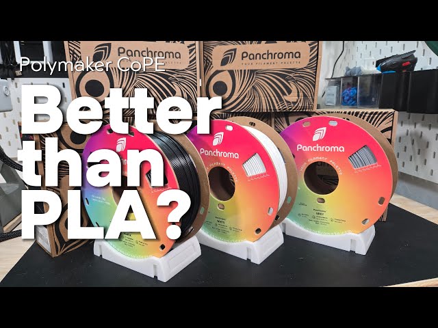 Is CoPE (CoPolyester) going to replace PLA?! Polymaker Panchroma CoPE Review and Testing!