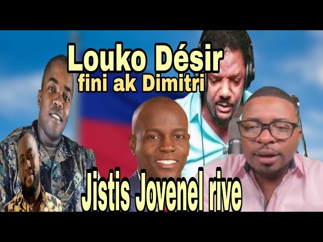 Louko Désir fini ak Dimitri Herard,bagay yo tèt anba Jovenel ap jwenn jistis li wi