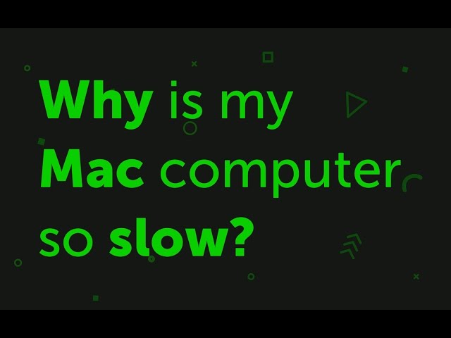 Why is my Mac computer so slow: 6 tips to speed up a Mac