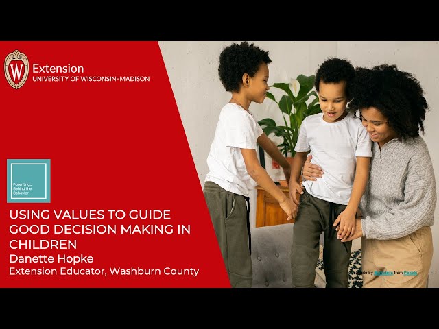 Using Values to Guide Good Decision Making in Children