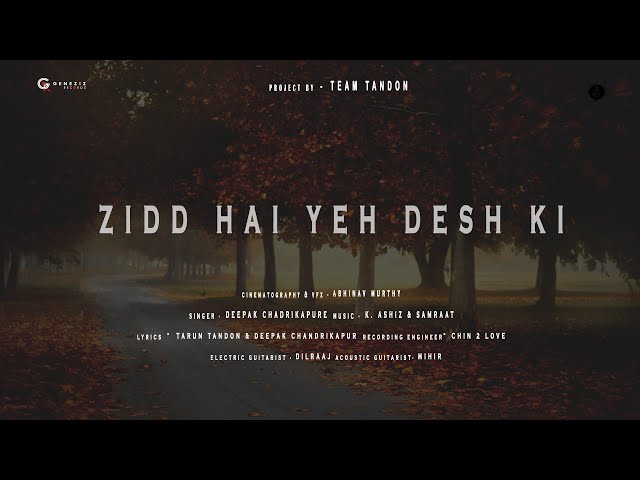 zidd hai yeh desh ki | Deepak Chandrikapure | Team Tandon | Geneziz Records