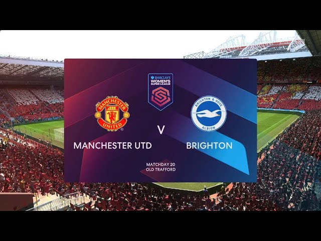 FIFA 23: Manchester United Vs Brighton in the Barclays WSL