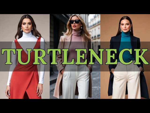 What to Wear with a Turtleneck This Spring 2025 | Chic & Elegant Outfit Ideas for Women