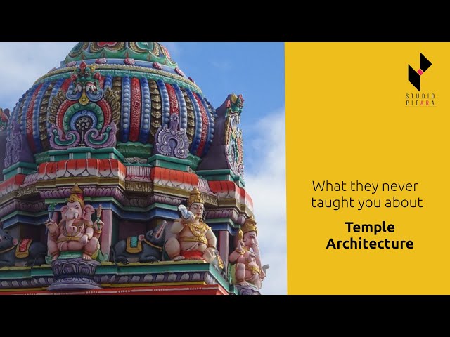 Temples and their design : What they never taught you about Temple Architecture