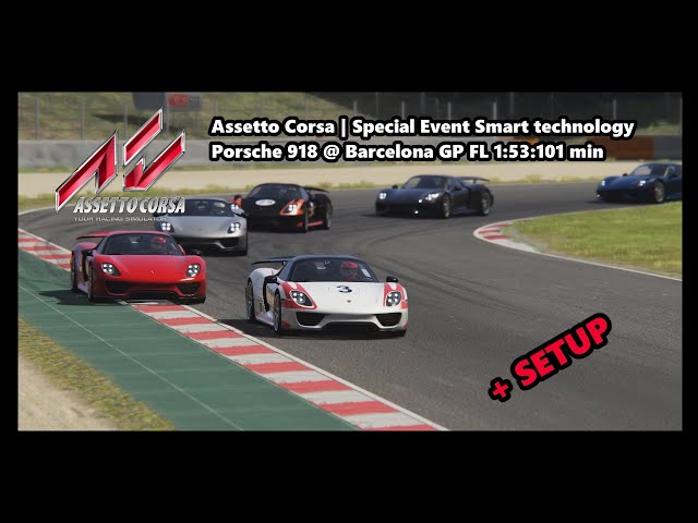 Assetto Corsa | Special Event Smart technology | Porsche 918 @ Barcelona GP Fastest Lap 1:53:101 min