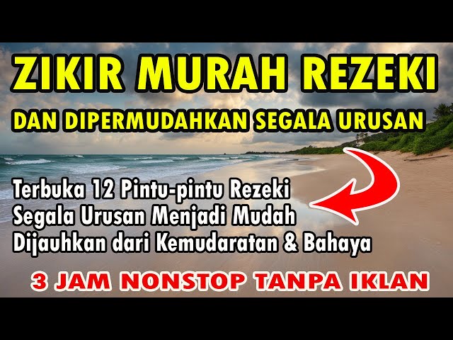 ZIKIR MURAH REZEKI DAN DIPERMUDAHKAN SEGALA URUSAN