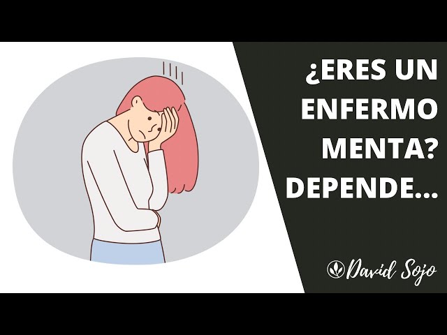 ¿QUÉ ES ENFERMEDAD MENTAL Y QUÉ NO?