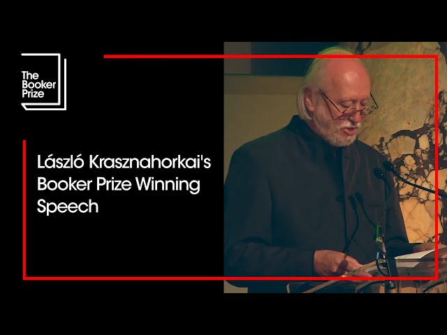 László Krasznahorkai's 2015 International Booker Prize Winning Speech | The Booker Prize