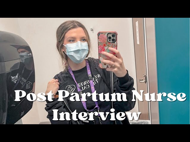 POST PARTUM NURSE INTERVIEW