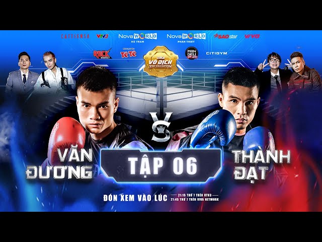 The Champion Tập 6| NGUYỄN VĂN ĐƯƠNG, VŨ THÀNH ĐẠT đẳng cấp 2 võ sĩ chuyên nghiệp | Phúc Du, BB Trần