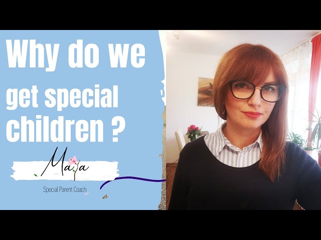 Why do we get special needs children - Maya Stoychevski