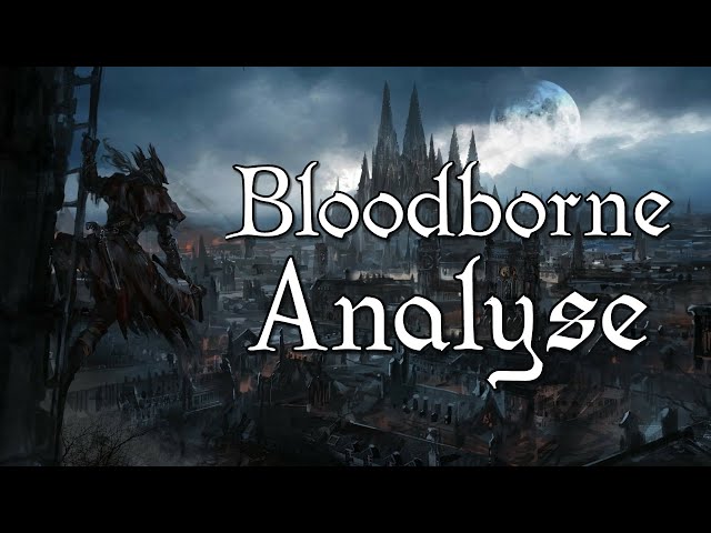 Bloodborne - Une brève analyse