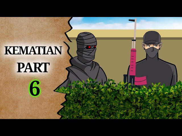 KEMATIAN PART 6 - DRAMA ANIMASI TERBARU