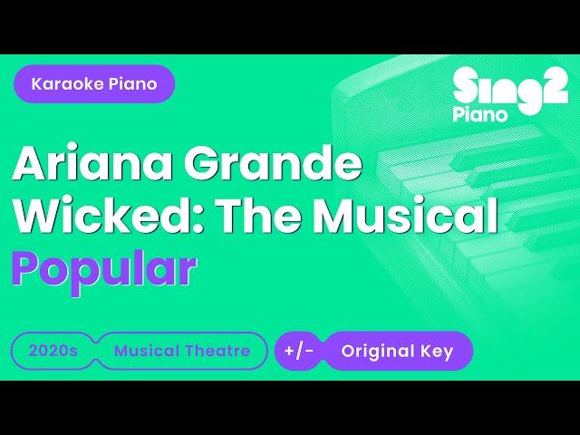 Ariana Grande, Wicked: The Musical - Popular (Piano Karaoke)