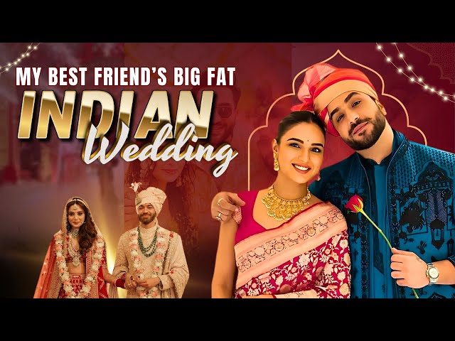 My Best Friend’s Big Fat Indian Wedding! 🥳