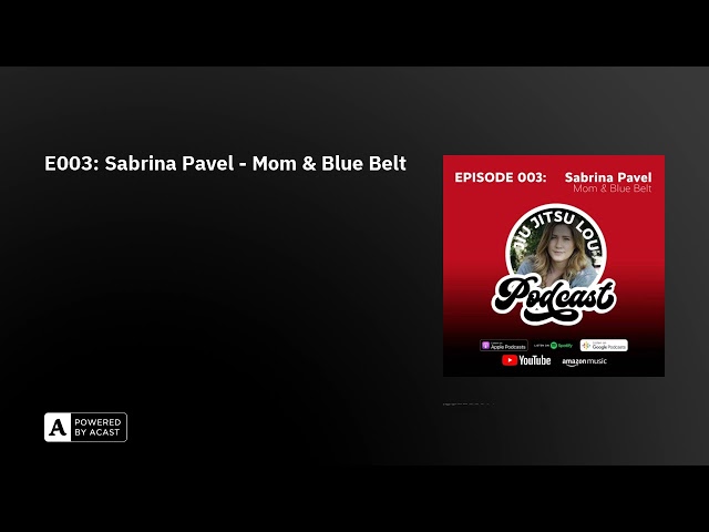 E003: Sabrina Pavel - Mom & Blue Belt - AUDIO ONLY