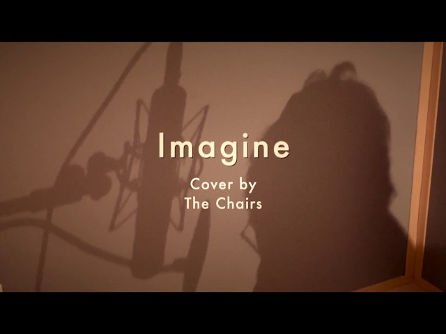 John Lennon - Imagine (Cover by The Chairs)