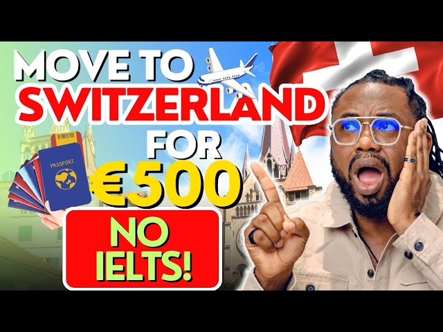 Move to Switzerland on a Budget! No IELTS Required | Step-by-Step Guide