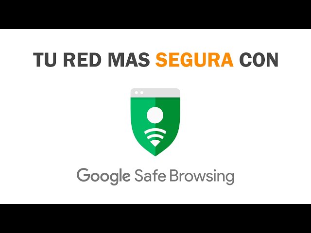 Google Safe Browsing: Protection and Security for Your Network