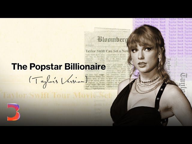 How Taylor Swift Became a Billionaire