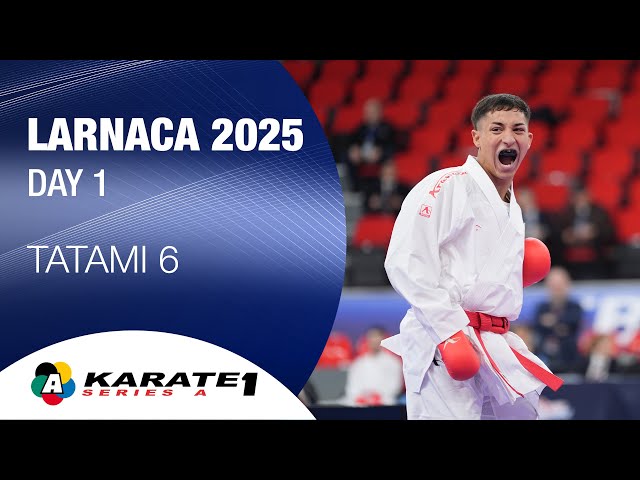 Karate1 LARNACA - Day 1 - Tatami 6 | WORLD KARATE FEDERATION