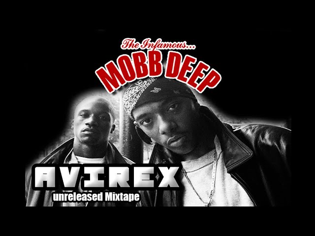 MOBB DEEP - AVIREX MIXTAPE (unreleased Tracks & rare Videos)