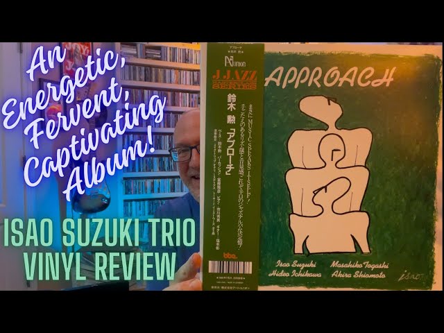 Isao Suzuki Trio: 'Approach' An Energetic, Fervent, Captivating Album!