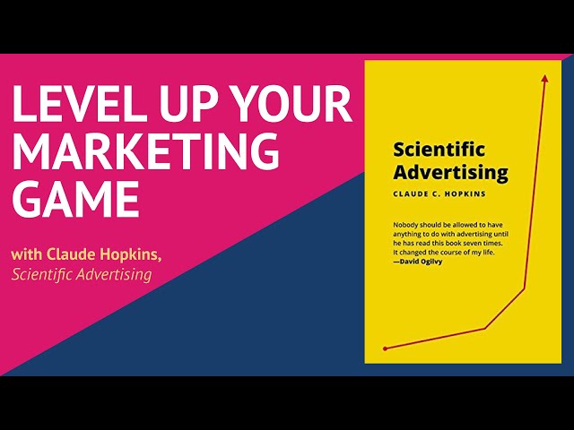 Level Up Your Marketing Game with Claude Hopkins, Scientific Advertising