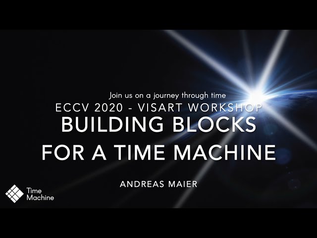 Keynote ECCV VISART 2020 - Building Blocks for a Virtual Time Machine