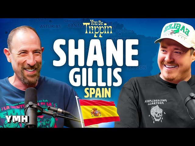 Madrid, Spain w/ Shane Gillis | You Be Trippin' with Ari Shaffir