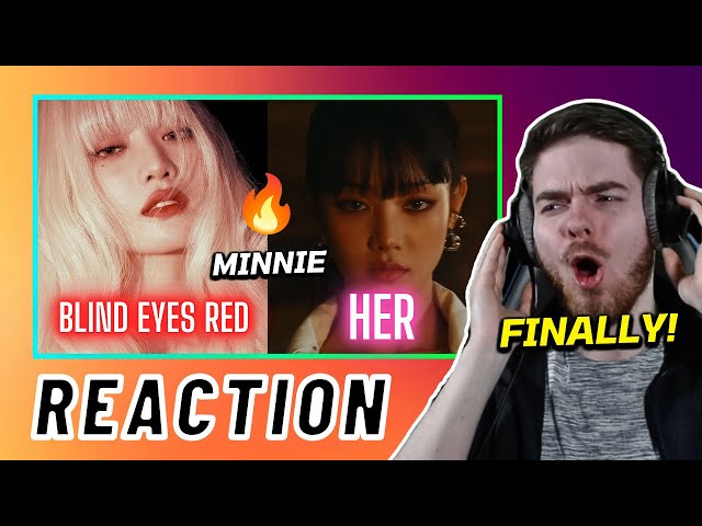 MINNIE (민니) 'Blind Eyes Red' M/V + 'HER' M/V | REACTION