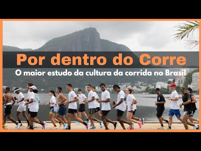 Por dentro do Corre - O maior estudo da cultura da corrida no Brasil