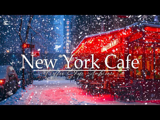 Cozy Winter New York Cafe Ambience with Soothing Jazz Instrumental Music❄️Light Jazz Music