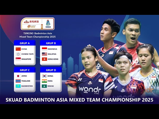 SKUAD BADMINTON ASIA MIXED TEAM CHAMPIONSHIP 2025 (11-16 FEBRUARI) #badmintonasiateamchampionship