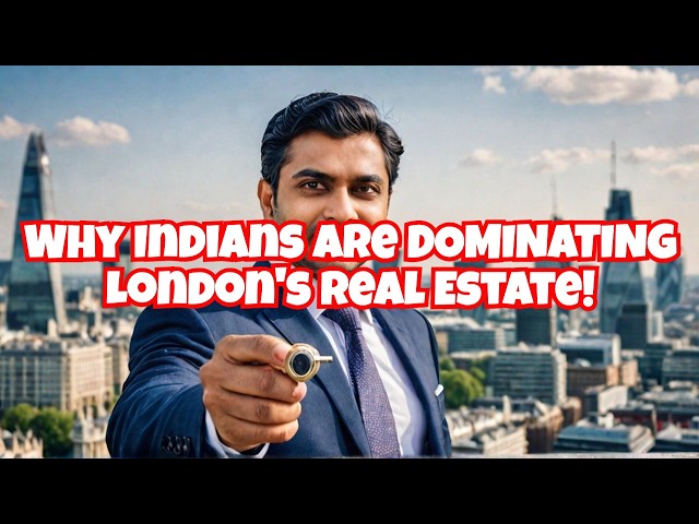 London's Property Landscape: The Rise of Indian Ownership